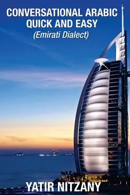 Conversație arabă rapidă și ușoară: dialectul emiratez - Conversational Arabic Quick and Easy: Emirati Dialect