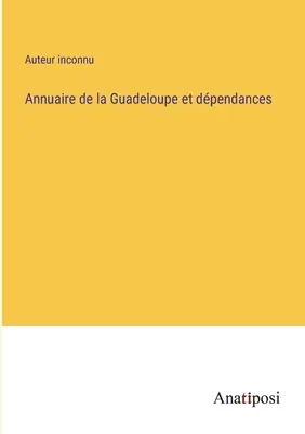 Anuarul Guadelupei și al dependențelor - Annuaire de la Guadeloupe et dpendances