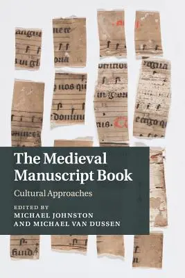 Cartea Manuscrisă Medievală: Abordări culturale - The Medieval Manuscript Book: Cultural Approaches