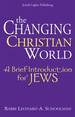 Schimbarea lumii creștine: O scurtă introducere pentru evrei - The Changing Christian World: A Brief Introduction for Jews