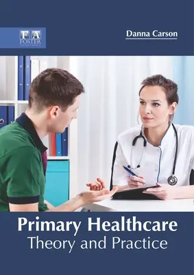 Asistență medicală primară: Teorie și practică - Primary Healthcare: Theory and Practice