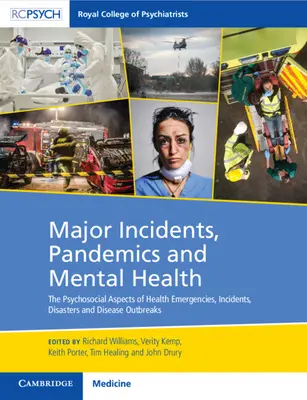 Incidente majore, pandemii și sănătate mintală: Aspectele psihosociale ale urgențelor sanitare, incidentelor, dezastrelor și focarelor de boli - Major Incidents, Pandemics and Mental Health: The Psychosocial Aspects of Health Emergencies, Incidents, Disasters and Disease Outbreaks