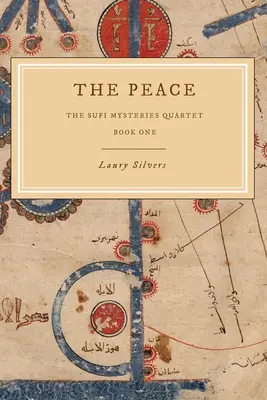 Pacea: Cvartetul Misterelor Sufi: Cartea a patra - The Peace: The Sufi Mysteries Quartet Book Four