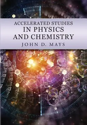 Studii accelerate în fizică și chimie: Un curriculum orientat spre masterat - Accelerated Studies in Physics and Chemistry: A Mastery-Oriented Curriculum