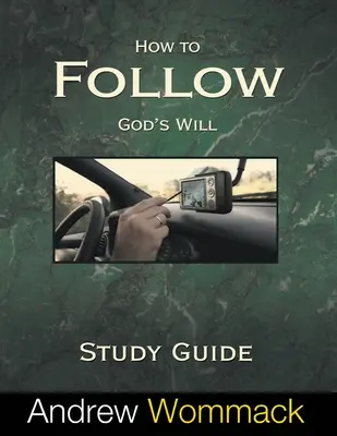 Cum să urmezi voia lui Dumnezeu Ghid de studiu - How to Follow God's Will Study Guide
