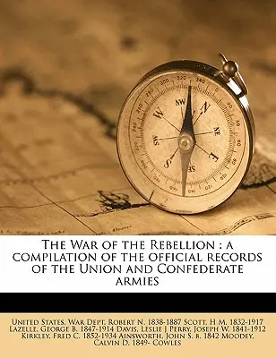 The War of the Rebellion: a compilation of the official records of the Union and Confederate armies Volume 01