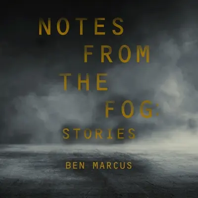 Note din ceață: Povestiri - Notes from the Fog: Stories