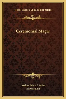 Magia ceremonială - Ceremonial Magic