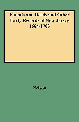 Brevete și acte și alte înregistrări timpurii din New Jersey 1664-1703 - Patents and Deeds and Other Early Records of New Jersey 1664-1703