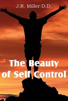 Frumusețea stăpânirii de sine - The Beauty of Self Control