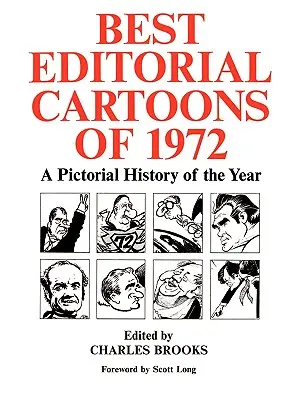 Cele mai bune caricaturi editoriale ale anului 1972: O istorie picturală a anului - Best Editorial Cartoons of 1972: A Pictorial History of the Year