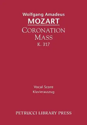 Masa Încoronării, K. 317: Partitură vocală - Coronation Mass, K. 317: Vocal Score
