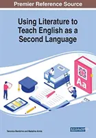 Utilizarea literaturii pentru predarea limbii engleze ca a doua limbă - Using Literature to Teach English as a Second Language