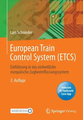 Sistemul european de control al trenurilor (ETCS): Einfhrung in das einheitliche europische Zugbeeinflussungssystem - European Train Control System (ETCS): Einfhrung in das einheitliche europische Zugbeeinflussungssystem
