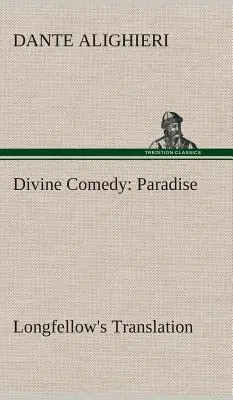 Divina Comedie, traducerea lui Longfellow, Paradis - Divine Comedy, Longfellow's Translation, Paradise