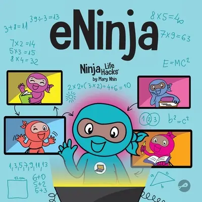 eNinja: O carte pentru copii despre practicile de învățare virtuală pentru succesul elevilor online - eNinja: A Children's Book About Virtual Learning Practices for Online Student Success