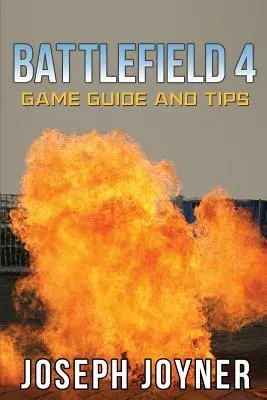 Battlefield 4 Ghid de joc și sfaturi - Battlefield 4 Game Guide and Tips