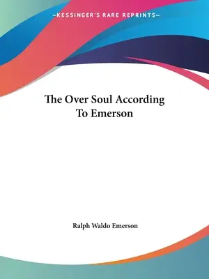 Sufletul după Emerson - The Over Soul According To Emerson