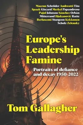 Foametea liderilor Europei: Portrete de sfidare și decădere 1950-2022 - Europe's Leadership Famine: Portraits of defiance and decay 1950-2022