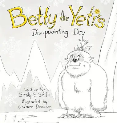 Betty the Yeti's Disappointing Day (Ziua dezamăgitoare a lui Betty Yeti) - Betty the Yeti's Disappointing Day