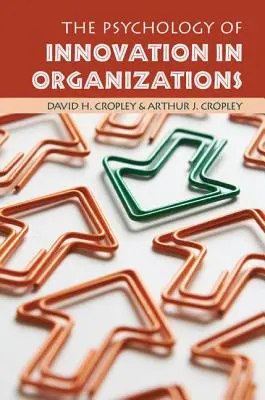 Psihologia inovării în organizații - The Psychology of Innovation in Organizations