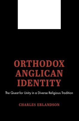 Identitatea anglicană ortodoxă - Orthodox Anglican Identity