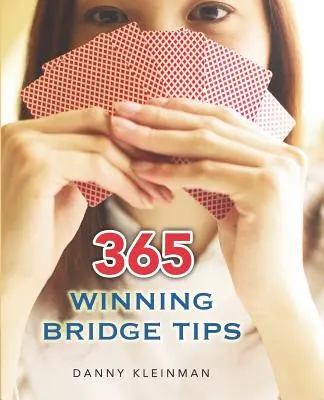 365 de sfaturi câștigătoare pentru bridge - 365 Winning Bridge Tips