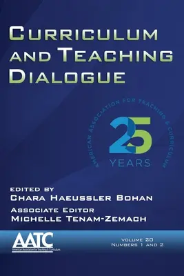 Curriculum and Teaching Dialogue, volumul 20, numerele 1 și 2, 2018 - Curriculum and Teaching Dialogue, Volume 20, Numbers 1 & 2, 2018