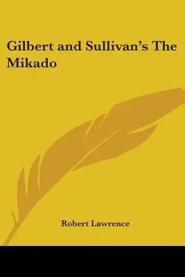 The Mikado de Gilbert și Sullivan - Gilbert and Sullivan's The Mikado