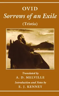 Tristețile unui exilat: Tristia - Sorrows of an Exile: Tristia