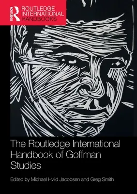 Manualul internațional Routledge de studii Goffman - The Routledge International Handbook of Goffman Studies