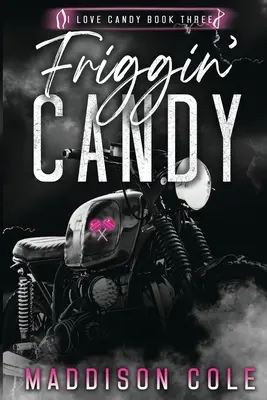 Friggin' Candy: Comedie întunecată De ce să alegi MC Romance - Friggin' Candy: Dark Comedy Why Choose MC Romance