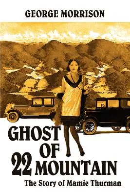 Fantoma de la 22 Mountain: Povestea lui Mamie Thurman - Ghost of 22 Mountain: The Story of Mamie Thurman