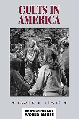 Cultele în America: Un manual de referință - Cults in America: A Reference Handbook