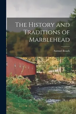Istoria și tradițiile din Marblehead - The History and Traditions of Marblehead