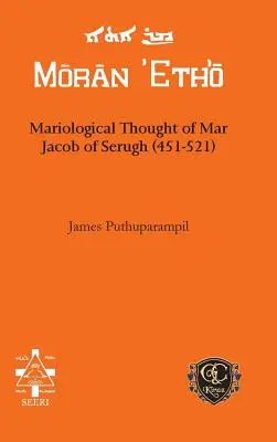 Gândirea mariologică a lui Mar Jacob de Serugh (451-521) - Mariological Thought of Mar Jacob of Serugh (451-521)