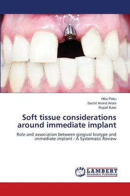 Considerații privind țesuturile moi în jurul implantului imediat - Soft tissue considerations around immediate implant