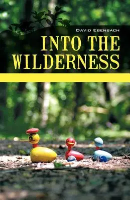 Into the Wilderness: Povești pentru părinți - Into the Wilderness: Parenting Stories