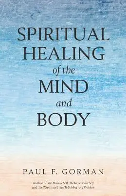 Vindecarea spirituală a minții și a trupului - Spiritual Healing of the Mind and Body