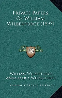 Documentele private ale lui William Wilberforce (1897) - Private Papers Of William Wilberforce (1897)