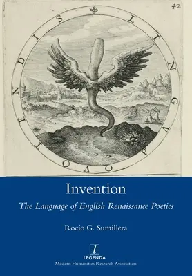 Invenție: Limbajul poeziei Renașterii engleze - Invention: The Language of English Renaissance Poetics