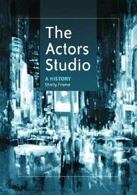 The Actors Studio: O istorie - The Actors Studio: A History