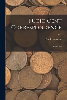 Corespondență Fugio Cent: 1951-1959; 1951 - Fugio Cent Correspondence: 1951-1959; 1951