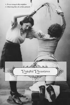Plăceri dureroase - Painful Pleasures
