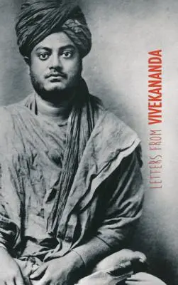 Scrisori de la Vivekananda: scrise în jurul lumii, din 1888 până în 1902 - Letters from Vivekananda: written around the world, from 1888 to 1902