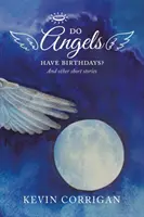 Îngerii au zile de naștere? And Other Short Stories - Do Angels Have Birthdays?: And Other Short Stories