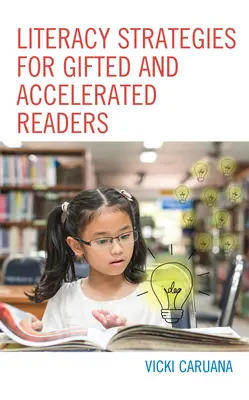 Strategii de alfabetizare pentru cititorii supradotați și accelerați: Un ghid pentru educatorii din școlile primare și secundare - Literacy Strategies for Gifted and Accelerated Readers: A Guide for Elementary and Secondary School Educators