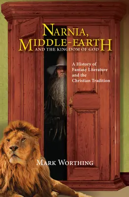 Narnia, Middle-Earth și Regatul lui Dumnezeu - Narnia, Middle-Earth and The Kingdom of God