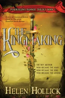 Crearea regelui (The Kingmaking) Cartea întâi a Trilogiei Stindardul Pendragonului (The Pendragon's Banner Trilogy) - The Kingmaking Book One of the Pendragon's Banner Trilogy