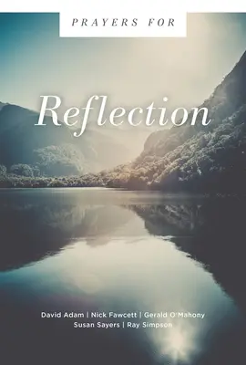 Rugăciuni pentru reflecție - Prayers for Reflection